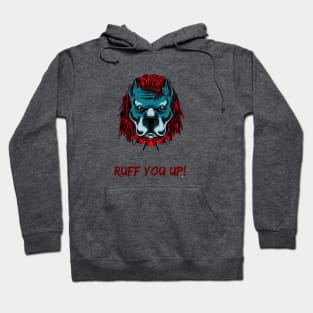 Ruff you up! Hoodie